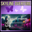 Skyline Overture - Every rooftop singing back your name