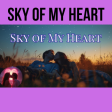 Sky of My Heart